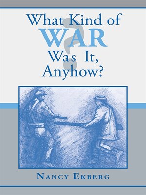 cover image of What Kind of War Was It, Anyhow?